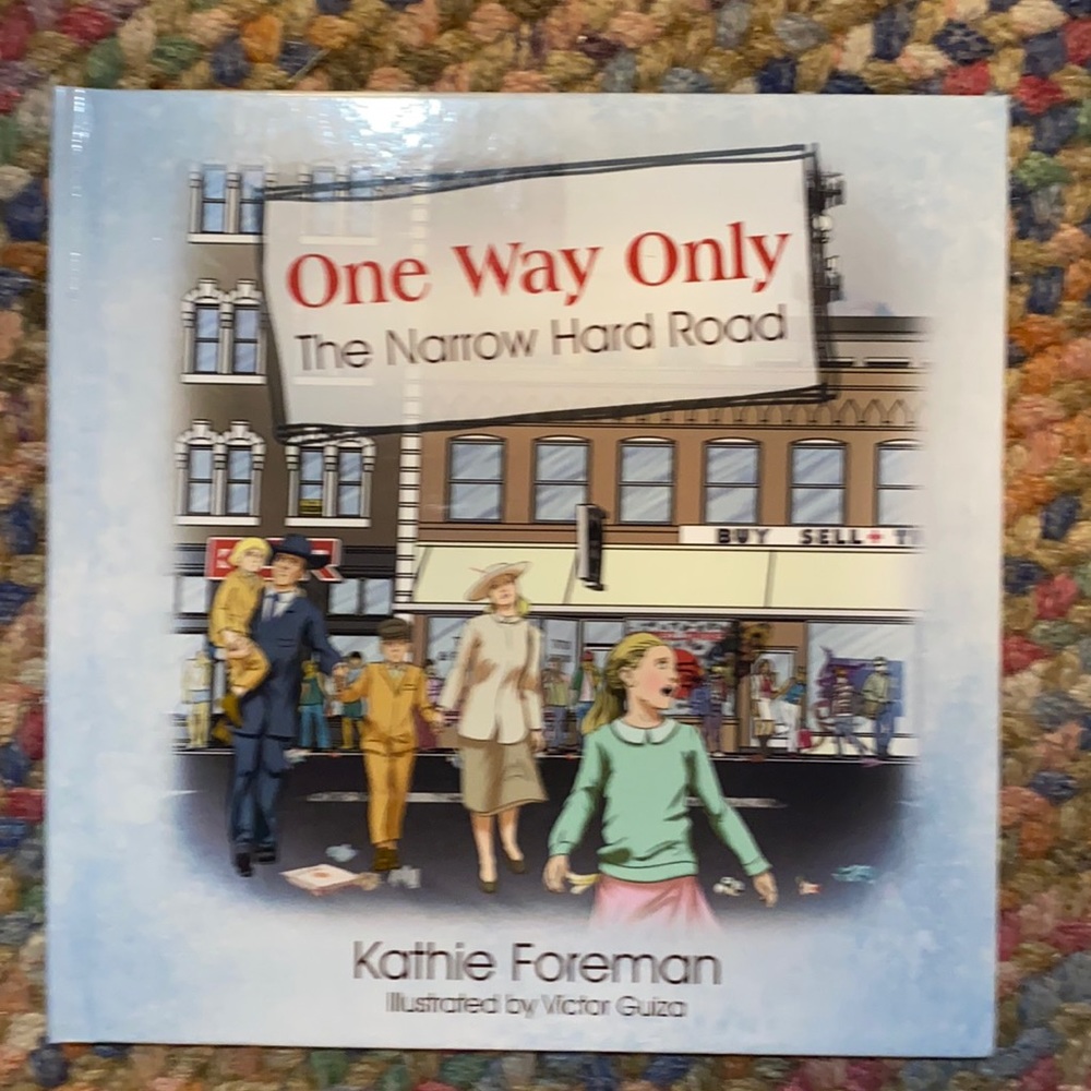 One Way Only :The Narrow Hard Road   Kathie Foreman Christian Book